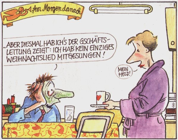 Am Morgen dach: Diesmal hab ich's der Geschäftsleitung aber gezeigt!